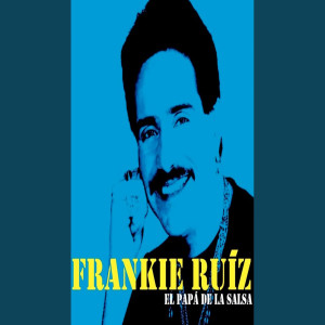Frankie Ruíz的專輯EL PAPA DE LA SALSA