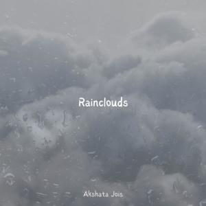 收聽Akshata的Rainclouds歌詞歌曲
