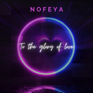 Album To the Glory of Love from Nofeya
