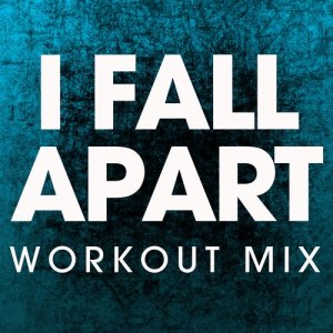 收聽Power Music Workout的I Fall Apart (Extended Workout Mix)歌詞歌曲