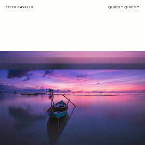 ดาวน์โหลดและฟังเพลง Quietly Quietly พร้อมเนื้อเพลงจาก Peter Cavallo