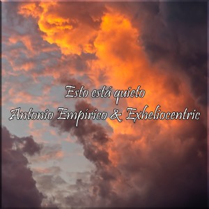 Listen to Esto está Quieto (Explicit) song with lyrics from ANTONIO EMPÍRICO