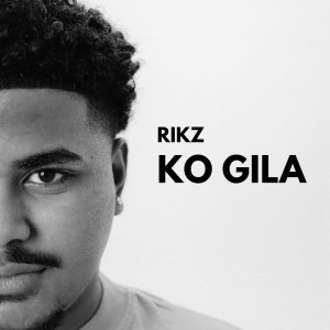 Listen to Ko Gila song with lyrics from Rikz