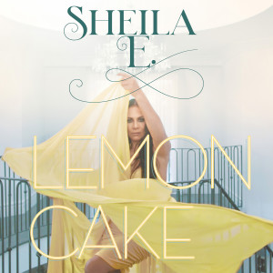 收聽Sheila E的Lemon Cake歌詞歌曲