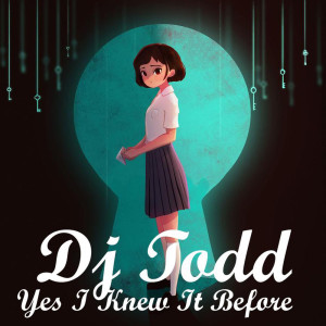 Album Yes I Knew It Before oleh Dj Todd