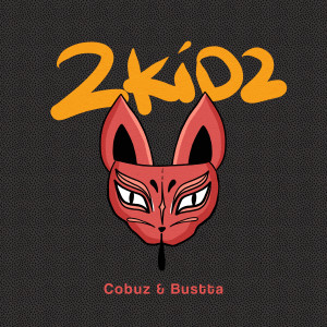 อัลบัม 2KIDZ ศิลปิน Cobuz & Bustta