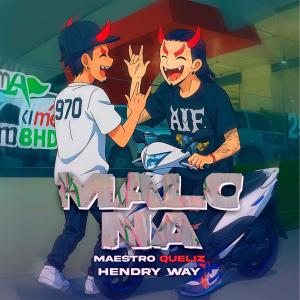 Maestro Queliz Beatz的專輯Malo Na (feat. Hendry Way)