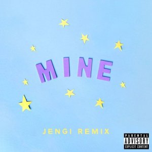 อัลบัม Mine (Bazzi vs. Jengi Remix) ศิลปิน Bazzi
