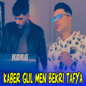 Listen to Kaber Glil Men Bekri Tafya song with lyrics from Cheb Nasro Sghir