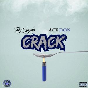 收聽Rey Spyder的Crack (feat. Ace Don) (Explicit)歌詞歌曲