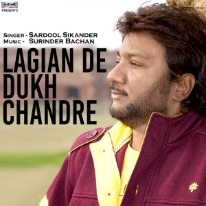 Sardool Sikander的專輯Lagian De Dukh Chandre - Single