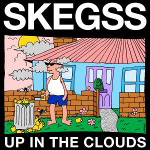 收聽Skegss的Up In The Clouds歌詞歌曲
