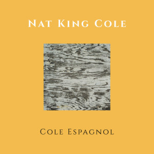อัลบัม Cole Español ศิลปิน Nat "King" Cole