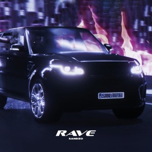 收聽Sandzo的Rave (Explicit)歌詞歌曲
