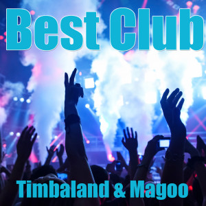 Album Best Club (Explicit) from Timbaland & Magoo
