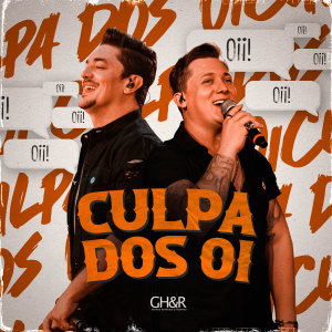 Album Culpa dos Oi (Ao Vivo) from George Henrique & Rodrigo