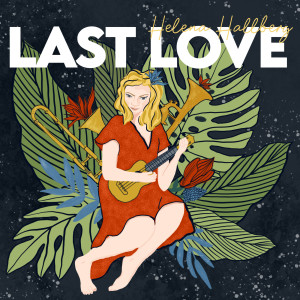 Listen to Last Love (Explicit) song with lyrics from Helena Hallberg