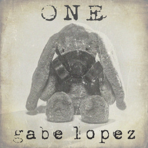 Dengarkan One lagu dari Gabe Lopez dengan lirik