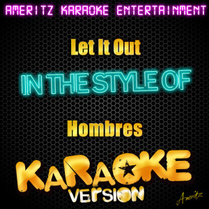 收聽Ameritz Karaoke Entertainment的Let It Out (Let It All Hang Out) [Karaoke Version] (Karaoke Version)歌詞歌曲