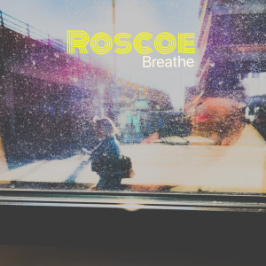 Roscoe的專輯Breathe (Explicit)