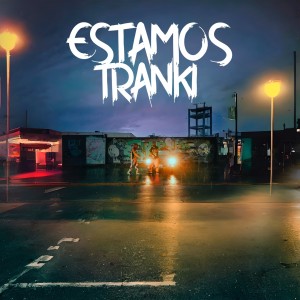 อัลบัม Estamos Tranki (Explicit) ศิลปิน Taffari Nadal