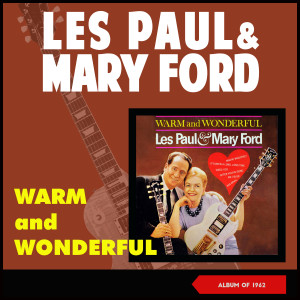 Album Warm and Wonderful (Album of 1962) oleh Les Paul & Mary Ford