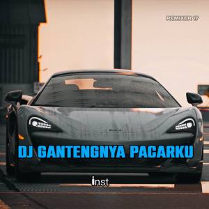 DJ Gantengnya Pacarku (Inst)