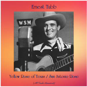 Listen to San Antonio Rose (Remastered 2015) song with lyrics from Ernest Tubb