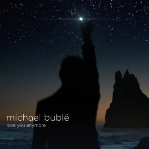 收聽Michael Bublé的Love You Anymore (Cook Classics Remix)歌詞歌曲