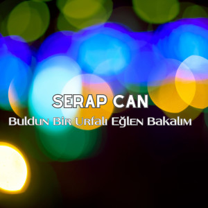 Listen to Buldun Bir Urfalı Eğlen Bakalım song with lyrics from Serap Can