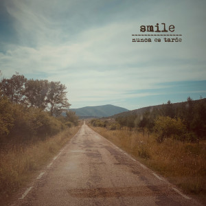 Listen to Nunca Es Tarde song with lyrics from Smile
