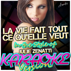 ดาวน์โหลดและฟังเพลง La Vie Fait Tout Ce Qu'elle Veut (In the Style of Julie Zenatti) [Karaoke Version] (Karaoke Version) พร้อมเนื้อเพลงจาก Ameritz - Karaoke