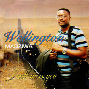 收聽Welington Madziwa的I Will Miss You歌詞歌曲