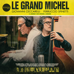 Giovanni Ceccarelli的專輯Le grand Michel [A Journey With Michel Legrand]