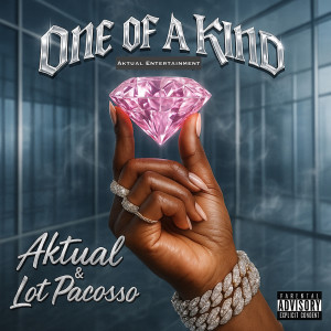 Aktual的專輯One of a Kind (Explicit)
