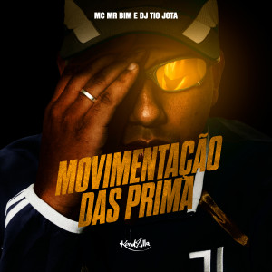 ดาวน์โหลดและฟังเพลง Movimentação das Prima (Explicit) พร้อมเนื้อเพลงจาก Mc Mr. Bim