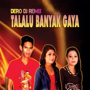 Album DERO DJ REMIX TALALU BANYAK GAYA oleh TALALU BANYAK GAYA