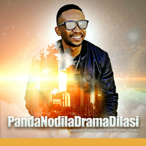 Listen to PandaNodilaDramaDilasi song with lyrics from Nodilasi