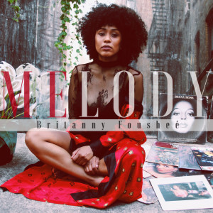 ดาวน์โหลดและฟังเพลง Melody พร้อมเนื้อเพลงจาก Britanny Fousheé