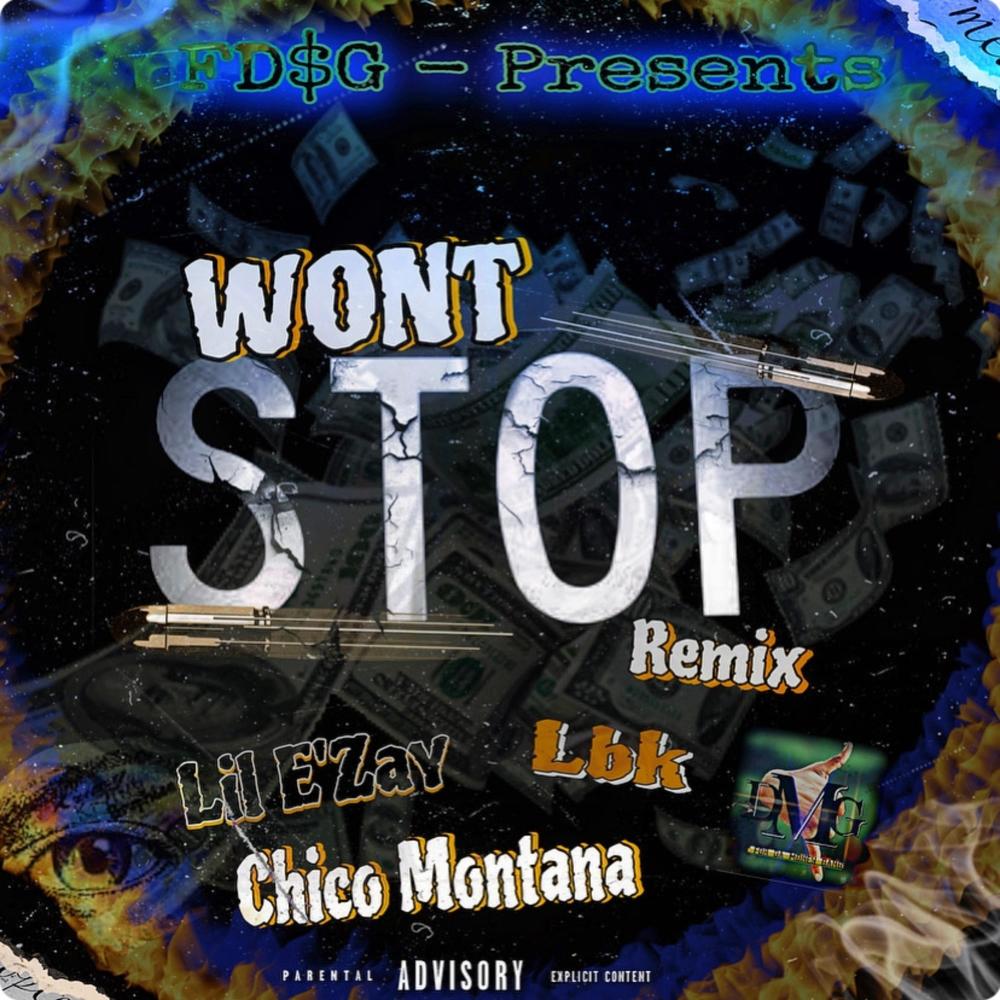 Won't Stop (feat. Chico Montana & LBK Loyalty Brains Knowledge|Remix|Explicit)