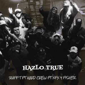 收聽Hard Crew Nfx Fisher Showa Ruff T的Hazlo True (feat. NFX, FISHER SHOWA & RUFF-T)歌詞歌曲