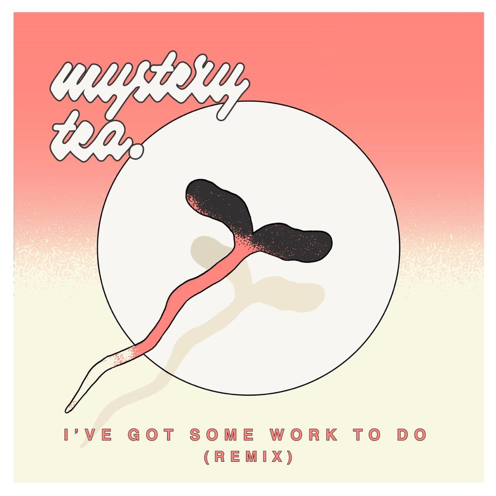 I've Got Some Work To Do (Remix)