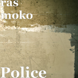 Listen to Police song with lyrics from ras moko