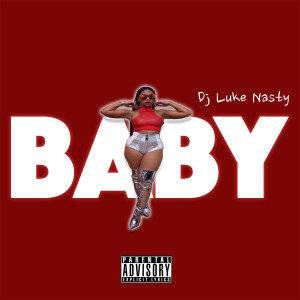 收聽DJ Luke Nasty的Baby (Explicit)歌詞歌曲