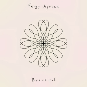 收聽Fergy Afriza的Beautiful歌詞歌曲