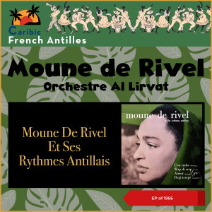 Album Moune De Rivel Et Ses Rythmes Antillais (French Antilles) from Moune De Rivel