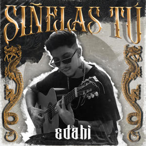 ดาวน์โหลดและฟังเพลง Siñelas Tú พร้อมเนื้อเพลงจาก Edahi
