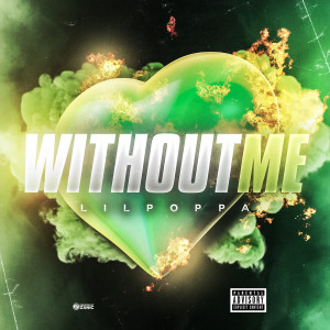 收聽Lil Poppa的Without Me (Explicit)歌詞歌曲
