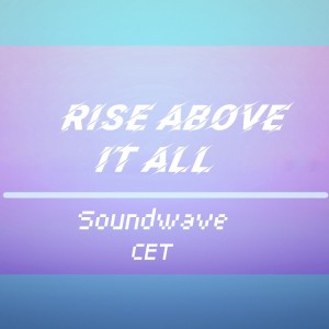 Rise Above It All