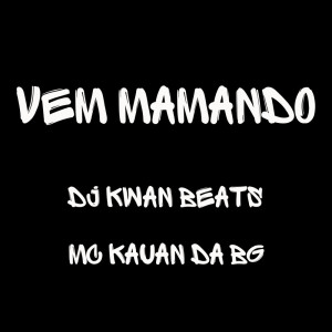 收聽DJ Kwanbeats的vem mamando (Explicit)歌詞歌曲
